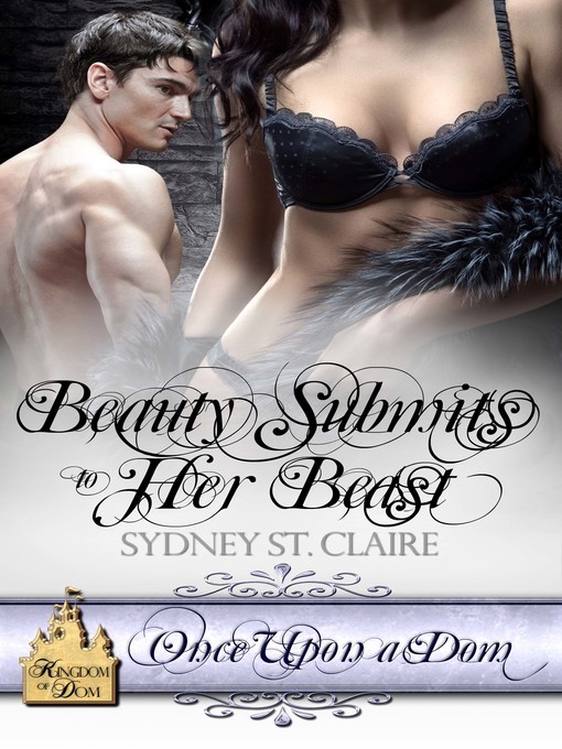 Title details for Beauty Submits To Her Beast by Sydney St. Claire - Available